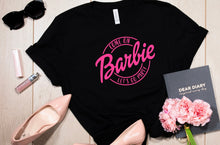 Load image into Gallery viewer, Come On Barbie Shirt