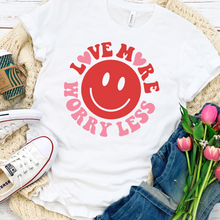 Load image into Gallery viewer, Love More Worry Less Shirt