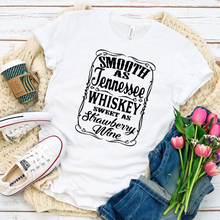 Load image into Gallery viewer, Smooth As Whiskey Sweet As Wine Shirt