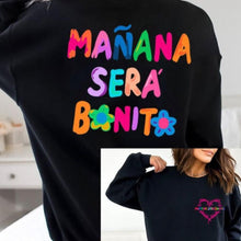 Load image into Gallery viewer, Manana Sera Bonita Sweatshirt or Hoodie