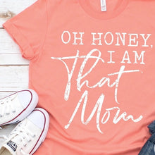 Load image into Gallery viewer, I Am That Mom Shirt