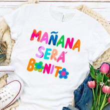 Load image into Gallery viewer, Manana Sera Bonita Sweatshirt or Hoodie
