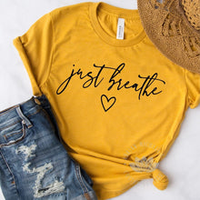 Load image into Gallery viewer, Just Breathe Shirt