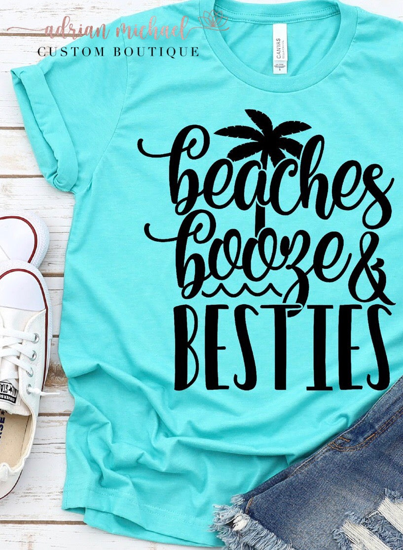 Beaches Booze & Besties Shirt