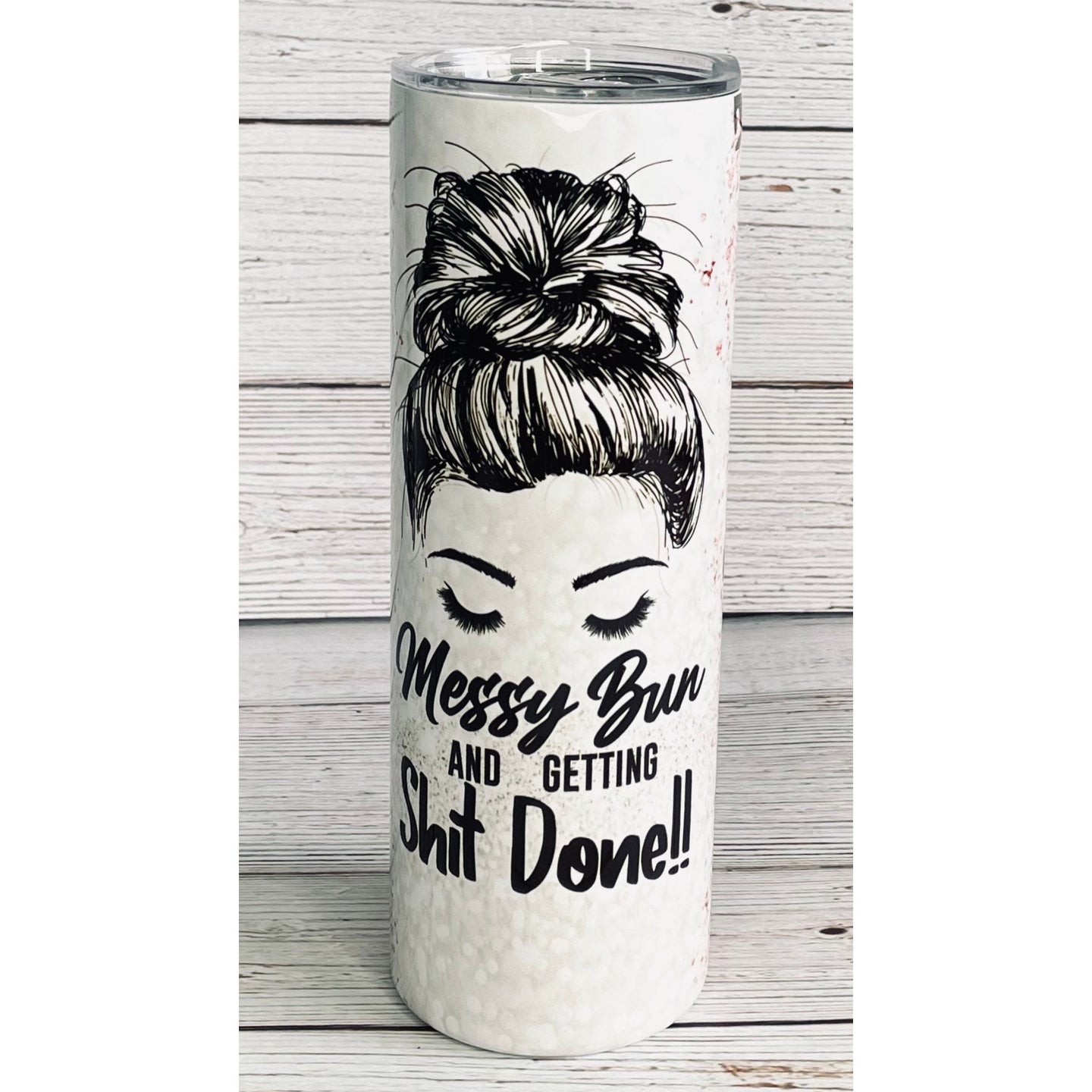 Messy Bun and Getting Stuff Done Full Wrap Tumbler